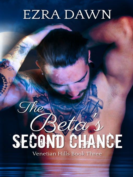 Title details for The Beta's Second Chance by Ezra Dawn - Available